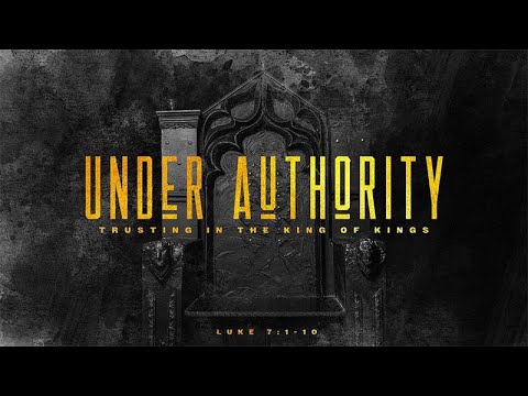 Luke 7:1-10 | Under Authority | Andrew May
