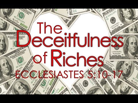3-25-18 PM The Deceitfulness of Riches from Ecclesiastes 5:10-17