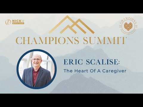 The Heart of a Caregiver with Eric Scalise I Champions Summit
