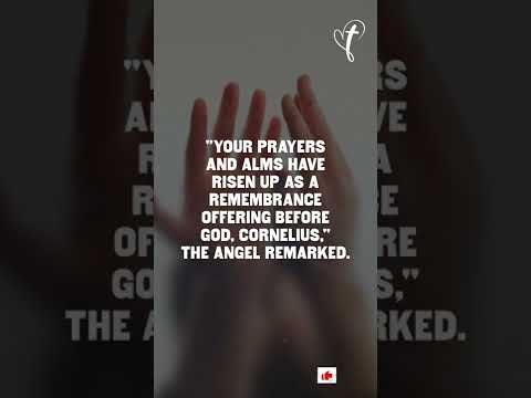 Acts 10:2-4, we learn about Cornelius, a centurion