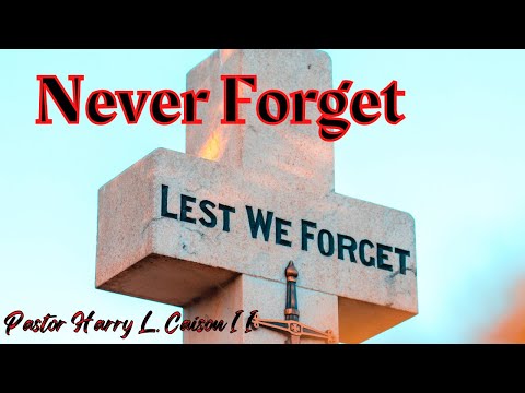 'Never Forget'  Luke 22:17-19 Sunday Service 6/19/2022