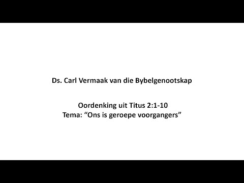 Ds. Carl Vermaak van die Bybelgenootskap se oordenking uit Titus 2:1-10