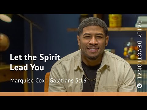 Let the Spirit Lead You | Galatians 5:16 | Our Daily Bread Video Devotional