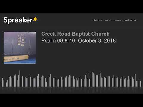 Psalm 68:8-10; October 3, 2018