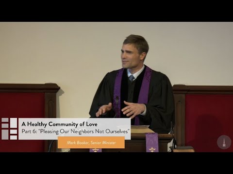 Pleasing Our Neighbors Not Ourselves - Romans 15:1-7