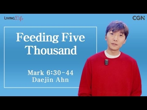 Feeding Five Thousand (Mark 6:30-44) - Living Life 01/16/2024 Daily Devotional Bible Study