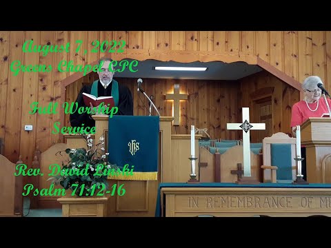 20220807 - Full Worship Service and Sermon from Psalm 71:12-16