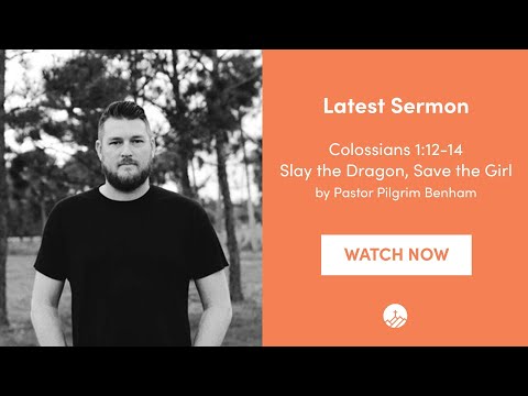 Colossians 1:12-14 - Slay the Dragon, Save the Girl