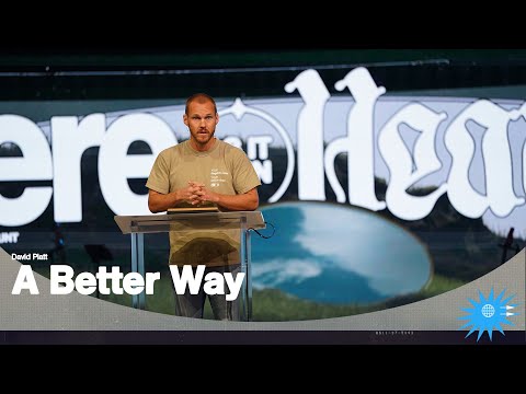 A Better Way (Matthew 5: 31-37) || Here as it is in Heaven || David Platt