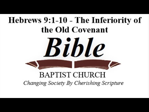 Hebrews 9:1-10 - The Inferiority of the Old Covenant