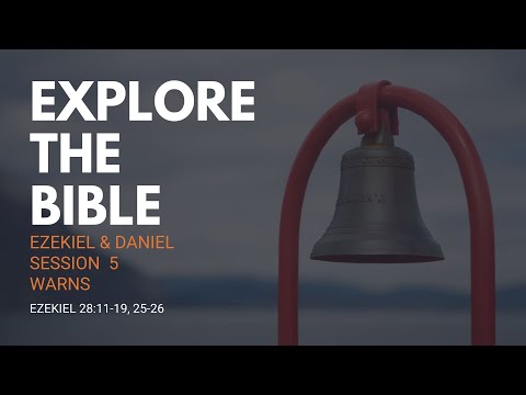Lifeway | Explore the Bible: Warns (Ezekiel 28:11-19, 25-26)