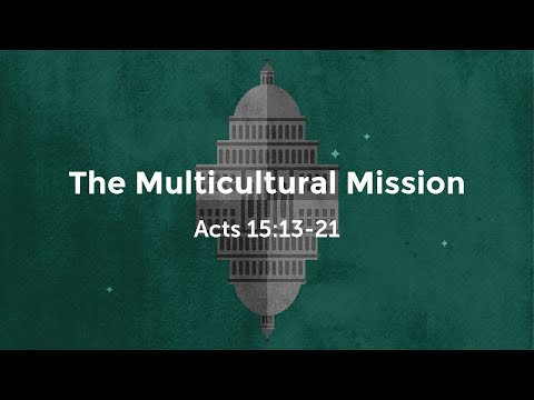 GCC Canvas - The Multicultural Mission (Acts 15:13-21) - 2021/02/28