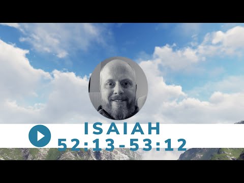Tuesday, Mar. 30 - Isaiah 52:13 - 53:12