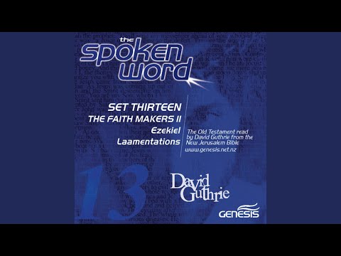 The Faith Makers II: Ezekiel and Lamentations: Ezekiel 47:13-48:29 The Holy Land