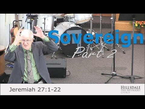 “Sovereign – Pt 2” – Jeremiah 27:1-22