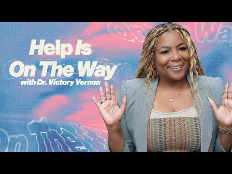 Dr. Victory Vernon // Help Is On The Way  // The Word Church