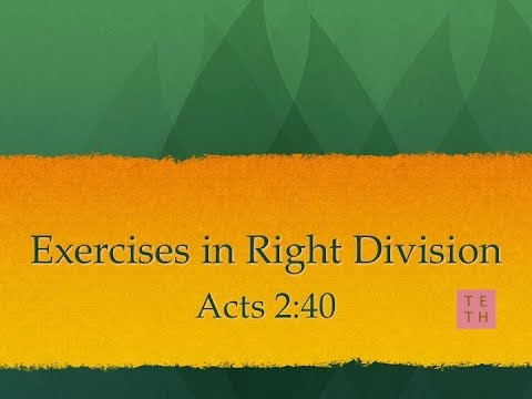 Exercises in Right Division - Acts 2:40