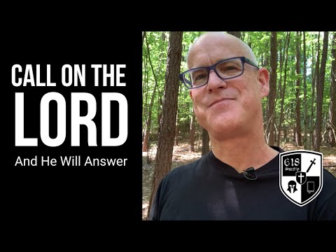 Call On The Lord And He Will Answer  - Psalm 118:5-6