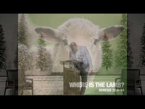 Bethel URC 12/5/21 PM; Where is the Lamb?  Genesis 22:1-14