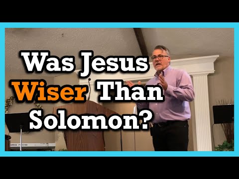Wiser Than Solomon - Matthew 12:42