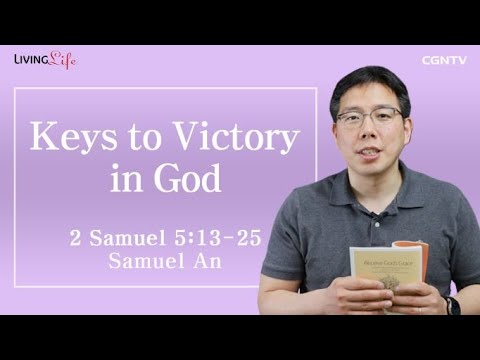 Keys to Victory in God (2 Samuel 5:13-25) - Living Life 04/19/2023 Daily Devotional Bible Study