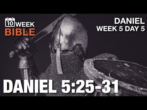 Mene Mene Tekel Parsin | Daniel 5:25-31 | Week 5 Day 5 | Daily Devotional