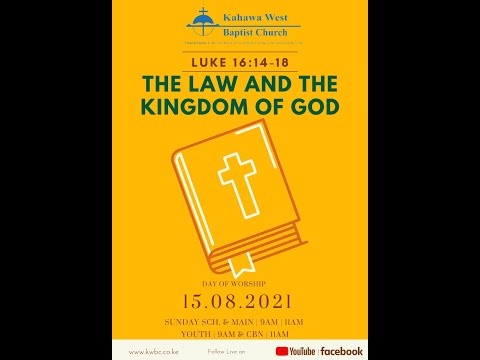 The Law and the Kingdom of God  Luke 16:14-18 15-Aug-2021
