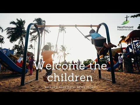 Welcome the Children. Mark 9:33-37