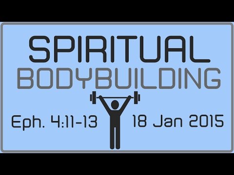 Bodybuilding - Ephesians 4:11-13