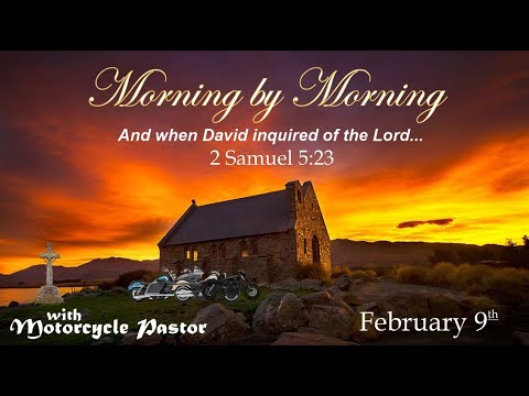 Morning by Morning - February 9th  -  2 Samuel 5:23