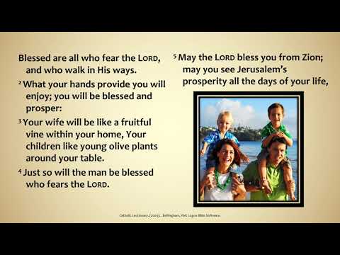 Holy Family1 - Psalm 128:1–5 - Blessed are those who fear the Lord.
