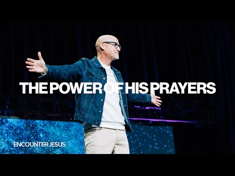 The Power of His Prayers | John 17:1-26 | March 26 | Derek Neider