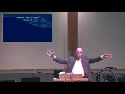 1 John 4:4-6 - From God - From the World