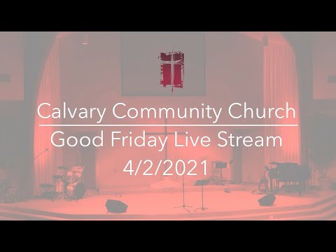 Calvary Schaumburg Live Stream - Why Good Friday is Good - Revelation 1:5-6