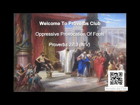 Oppressive Provocation Of Fools - Proverbs 27:3