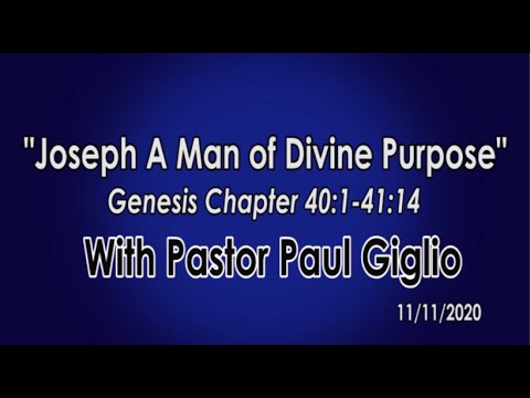 Joseph: A Man of Divine Purpose"  Genesis 40:1-41:14