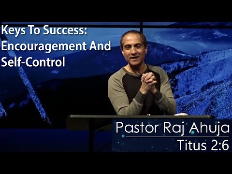 Keys To Success: Encouragement And Self-Control -- Titus 2:6