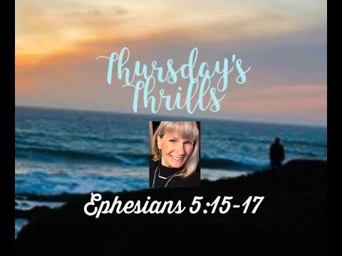 Thursday's Thrills - Ephesians 5:15 17