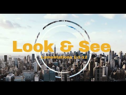 9-13-2020 Worship Service "Look and See" Lamentations 1:1-12