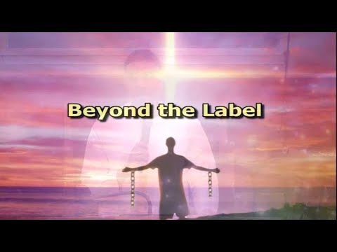 Beyond the Label  ~  John 20:24-29