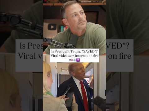 Is President Trump *SAVED*? Viral video sets internet on fire
