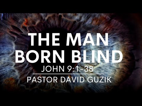 The Man Born Blind | John 9:1-38
