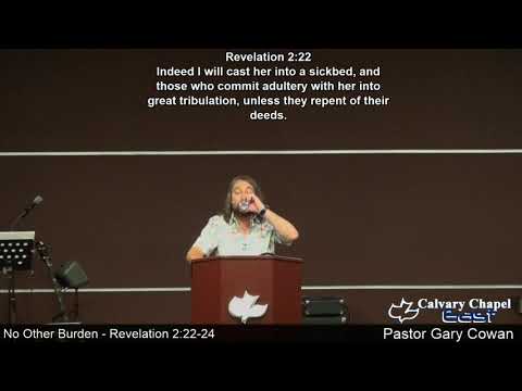 Part 14 - Revelation 2:22-24 No Other Burden