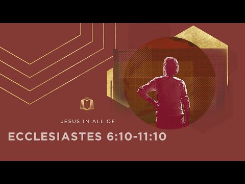 THE CURSED WORLD | Bible Study | Ecclesiastes 6:10-11:10