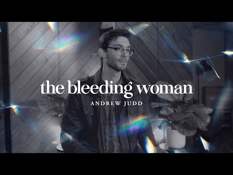 The Bleeding Woman (Luke 8:40-48)