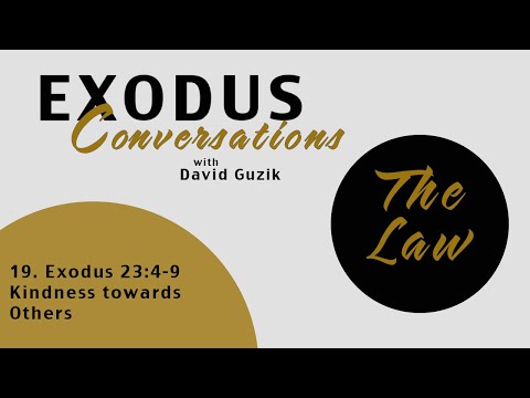 Exodus 23:4-9 - Kindness towards Others