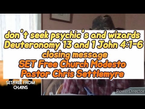 don't seek psychic's and wizards Deuteronomy 13 and 1 John 4:1-6 closing message SET Free  Modesto