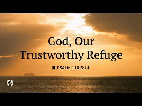 God, Our Trustworthy Refuge | Personal Reading with Soundscapes From "Our Daily Bread" Devotional