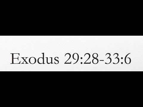 Reading of the Bible (Exodus 29:28-33:6)