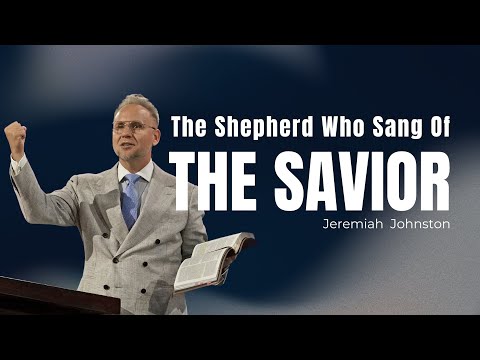 Jeremiah Johnston | The Shepherd Who Sang of the Savior | Prestonwood Baptist Church | Plano Campus